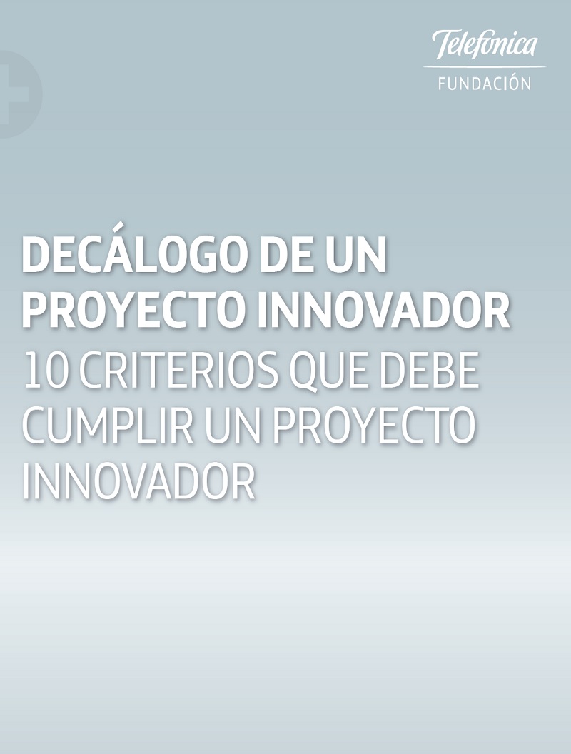 Decálogo de un proyecto innovador: guía práctica Fundación Telefónica