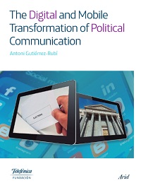 The Digital and Mobile Transformation of Political Communication