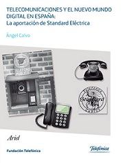 Telecommunications and the New Digital World in Spain. The Contribution by Standard Eléctrica