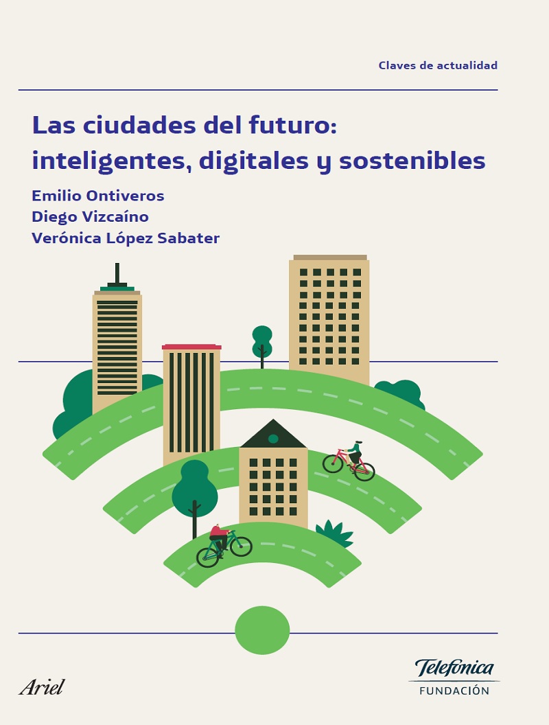 Las ciudades del futuro: inteligentes, digitales y sostenibles.