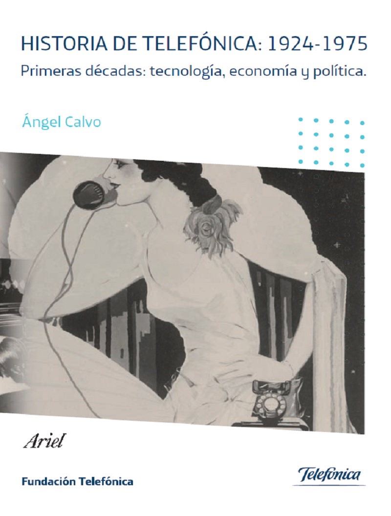 Historia de Telefónica: 1924-1975. Primeras décadas: tecnología, economía y política.