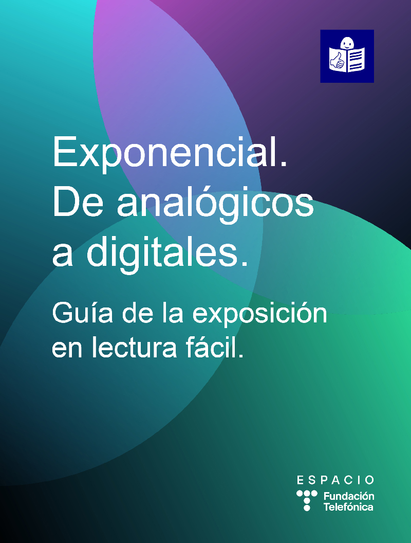 Guía de la exposición Exponencial. De analógicos a digitales